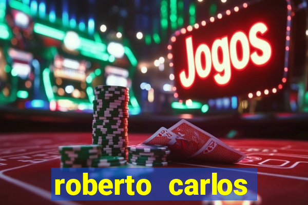 roberto carlos jogador fortuna